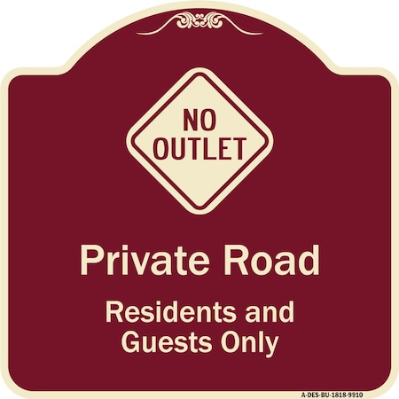 Signmission Designer Series-Private Road Residents And Guests Only With No Outlet Symbol, 18" H, BU-1818-9910 A-DES-BU-1818-9910